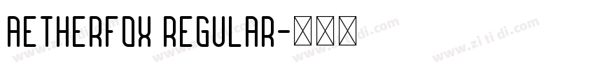 Aetherfox Regular字体转换